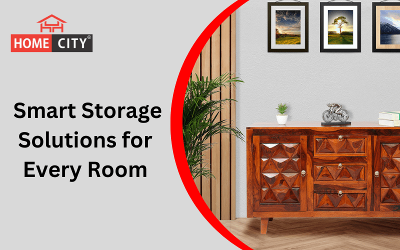 Smart Storage Solutions for Every Room