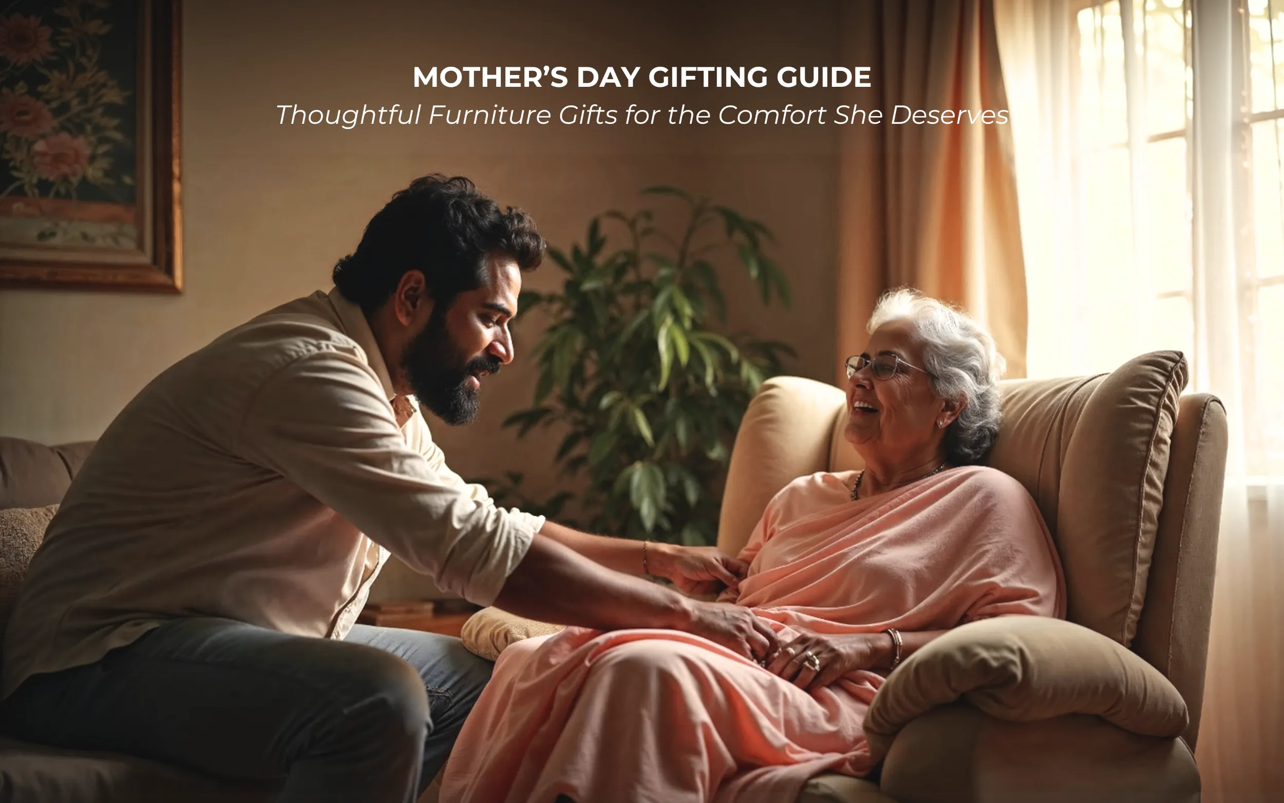 Mother's Day Gifting Guide: Thoughtful Furniture Gifts for the Comfort She Deserves